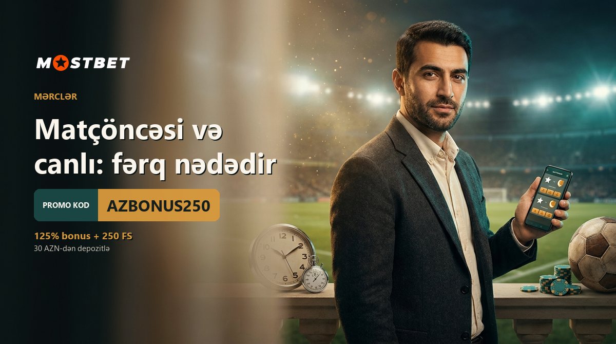 Matçöncəsi və canlı: fərq nədədir — Mostbet AZ