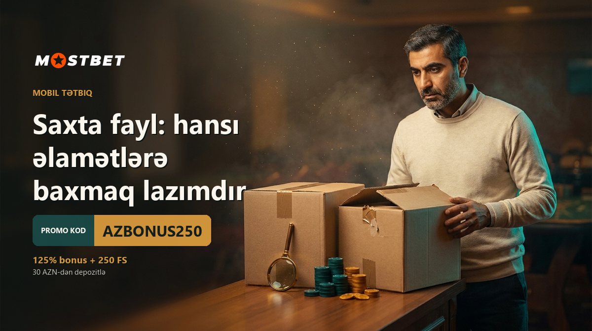 mostbet az apk — saxta yığımın əlamətləri